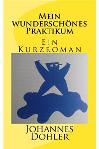 Mein wunderschönes Praktikum