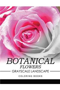 Botanical Flowers GRAYSCALE Landscape Coloring Books Volume 1