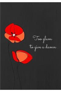 To Glam To Give A Damn