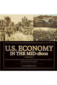 U.S. Economy in the Mid-1800s - Historical Timelines for Kids American Historian Guide for Children 5th Grade Social Studies