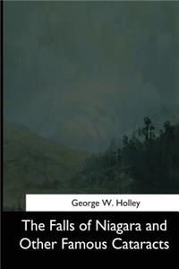 The Falls of Niagara and Other Famous Cataracts