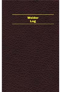 Welder Log (Logbook, Journal - 96 pages, 5 x 8 inches)