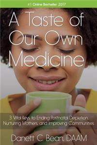 Taste Of Our Own Medicine