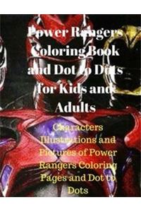 Power Rangers Coloring Book and Dot to Dots for Kids and Adults