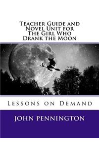 Teacher Guide and Novel Unit for The Girl Who Drank the Moon