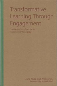 Transformative Learning Through Engagement: Student Affairs Practice as Experiential Pedagogy