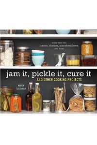 Jam It, Pickle It, Cure It
