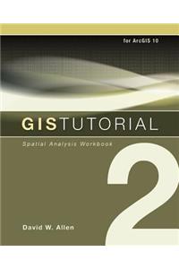 GIS Tutorial 2: Spatial Analysis Workbook [With CDROM and DVD]