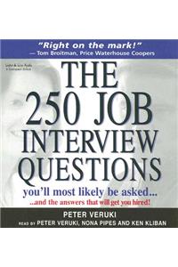 The 250 Job Interview Questions You'll Most Likely Be Asked?: And the Answers That Will Get You Hired!