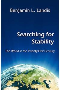 Searching for Stability - The World in the Twenty-First Century
