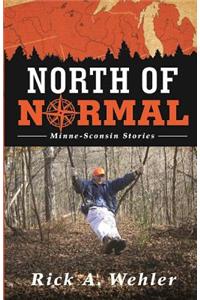 North of Normal: Minne-Sconsin Stories