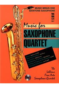 Music for Saxophone Quartet: Music Minus One Baritone Saxophone