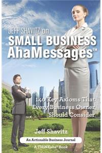 Jeff Shavitz on Small Business AhaMessages