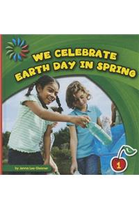 We Celebrate Earth Day in Spring