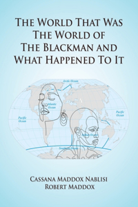 World that was the World of the Blackman and what Happened to it