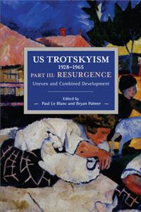 Us Trotskyism 1928-1965 Part III: Resurgence