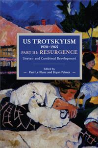 Us Trotskyism 1928-1965 Part III: Resurgence