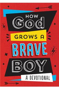 How God Grows a Brave Boy