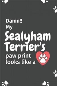 Damn!! my Sealyham Terrier's paw print looks like a