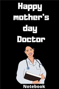 Happy mother's day doctor notebook