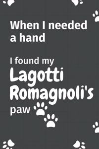 When I needed a hand, I found my Lagotti Romagnoli's paw