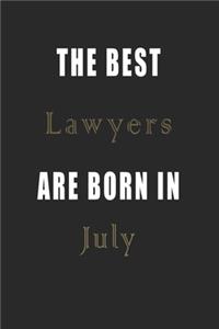 The best Lawyers are born in July journal: Lined Lawyers Diary Notebook, Journal or Planner and Lawyers Gift, Thank You Gift for Lawyers or Gift Idea for Retirement