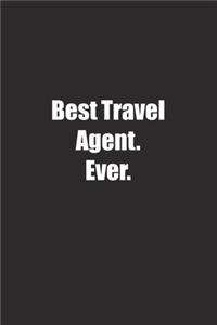 Best Travel Agent. Ever.