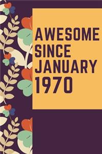 Awesome Since January 1970 Notebook Birthday Gift