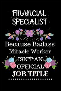 Financial specialist Because Badass Miracle Worker Isn't an Official Job Title