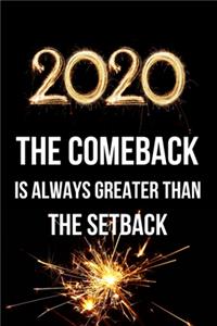 2020 The Comeback is Always Greater than the Setback