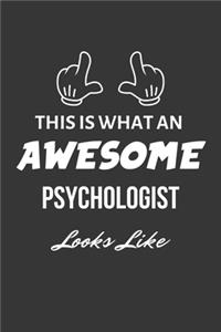 This Is What An Awesome Psychologist Looks Like Notebook