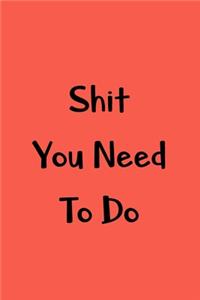 Shit You Need To Do journal