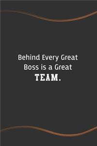 Behind Every Great Boss is a Great Team
