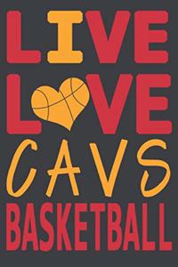 Live Love Cavs Basketball: Cavs Journal - The Perfect Notebook For Proud Cleveland Cavaliers Fans - Title Colored With The Official Cavs Colors - I Heart Cavs: Blank Lined Jou