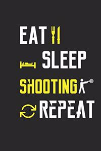 Eat Sleep Shooting Repeat Notebook Journal Gifts