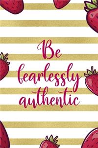 Be Fearlessly Authentic