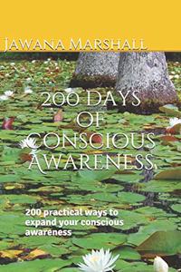 200 days of Conscious Awareness