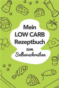 Mein Low Carb Rezeptbuch zum Selberschreiben