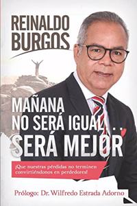 Mañana no será igual... será mejor