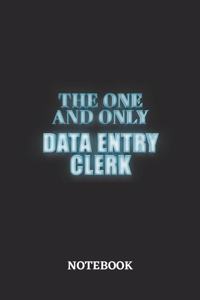The One And Only Data Entry Clerk Notebook