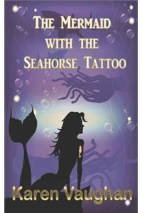 The Mermaid with the Seahorse Tattoo