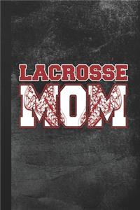 Lacrosse Mom: Blank Lined Notebook Journal Gift for Lacrosse Player Mom