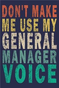 Don't Make Me Use My General Manager Voice