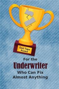 For the Underwriter Who Can Fix Almost Anything