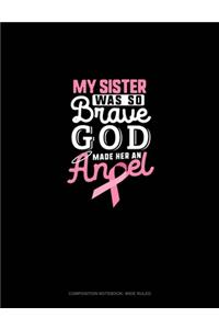 My Sister Was So Brave God Made Her An Angel