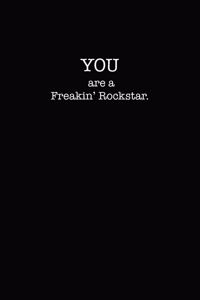 You are a Freakin' Rockstar