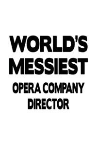 World's Messiest Opera Company Director