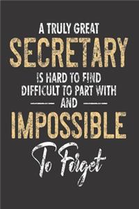 A Truly Great Secretary Is Hard To Find Difficult To Part With And Impossible To Forget