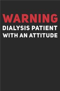 Warning Dialysis Patient With An Attitude