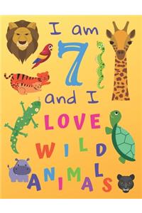 I am 7 and I Love Wild Animals